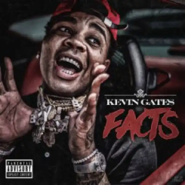 Kevin Gates - Facts